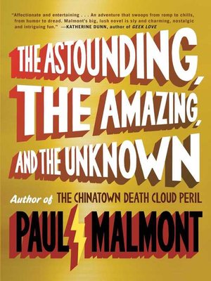cover image of The Astounding, the Amazing, and the Unknown